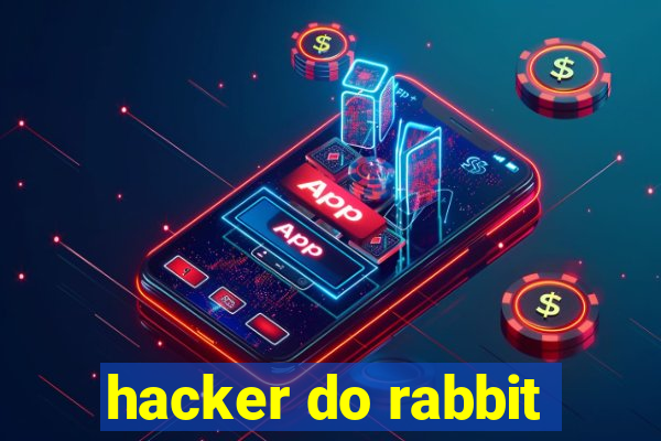 hacker do rabbit